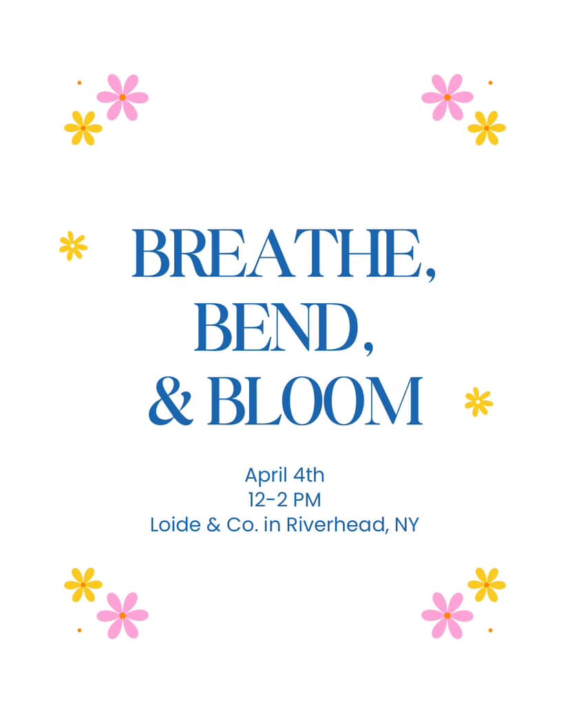 BREATH. BEND. BLOOM