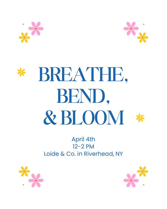 BREATH. BEND. BLOOM